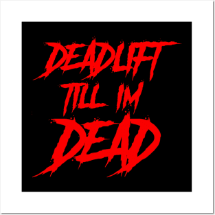 Deadlift Till I'm Dead Posters and Art